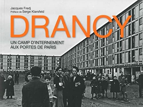 DRANCY UN CAMP D'INTERNEMENT AUX PORTES DE PARIS, de Jacques Fredj | portada del libro