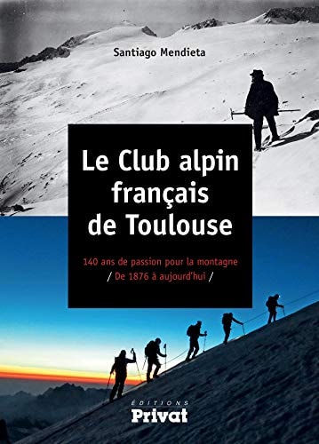 CLUB ALPIN FRANCAIS DE TOULOUSE LE, de Santiago Mendieta | portada del libro