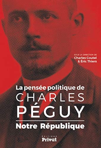 PENSEE POLITIQUE DE CHARLES PEGUY NOTRE REPUBLIQUE, de Charles Coutel | portada del libro