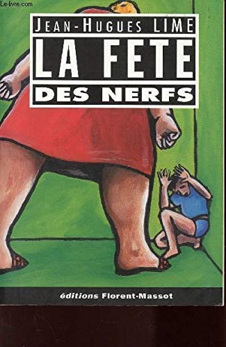 LE FETE DES NERFS, de Jean-Hugues Lime | portada del libro