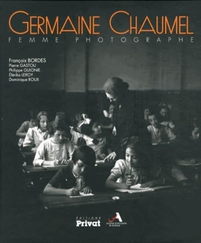 GERMAINE CHAUMEL FEMME PHOTOGRAPHE, de Germaine Chaumel | portada del libro
