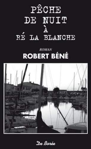 PECHE DE NUIT A RE LA BLANCHE, de BENE R | portada del libro