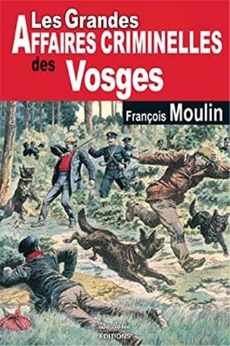 VOSGES GRANDES AFFAIRES CRIMINELLES, de MOULIN F | portada del libro