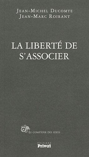 LIBERTE DE S'ASSOCIER LA, de Jean-Michel Ducomte | portada del libro