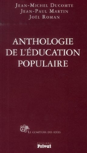 ANTHOLOGIE DE L'EDUCATION POPULAIRE, de Jean-Michel Ducomte | portada del libro