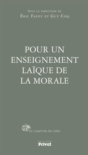 POUR UN ENSEIGNEMENT LAIQUE DE LA MORALE, de Éric Favey | portada del libro