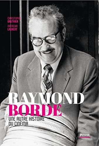 RAYMOND BORDE UNE AUTRE HISTOIRE DU CINEMA, de Christophe Gauthier | portada del libro