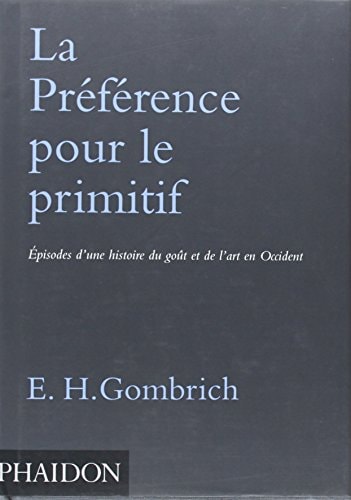 PREFERENCE POUR LE PRIMITIF, de Ernst Hans Gombrich | portada del libro