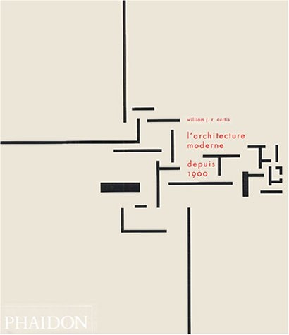 L'ARCHITECTURE MODERNE DEPUIS 1900, de William Curtis | portada del libro