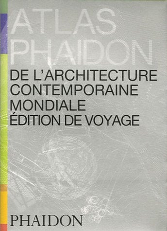 ATLAS PHAIDON DE L'ARCHITECTURE CONTEMPORAINE MONDIALE EDITI, de Phaidon | portada del libro