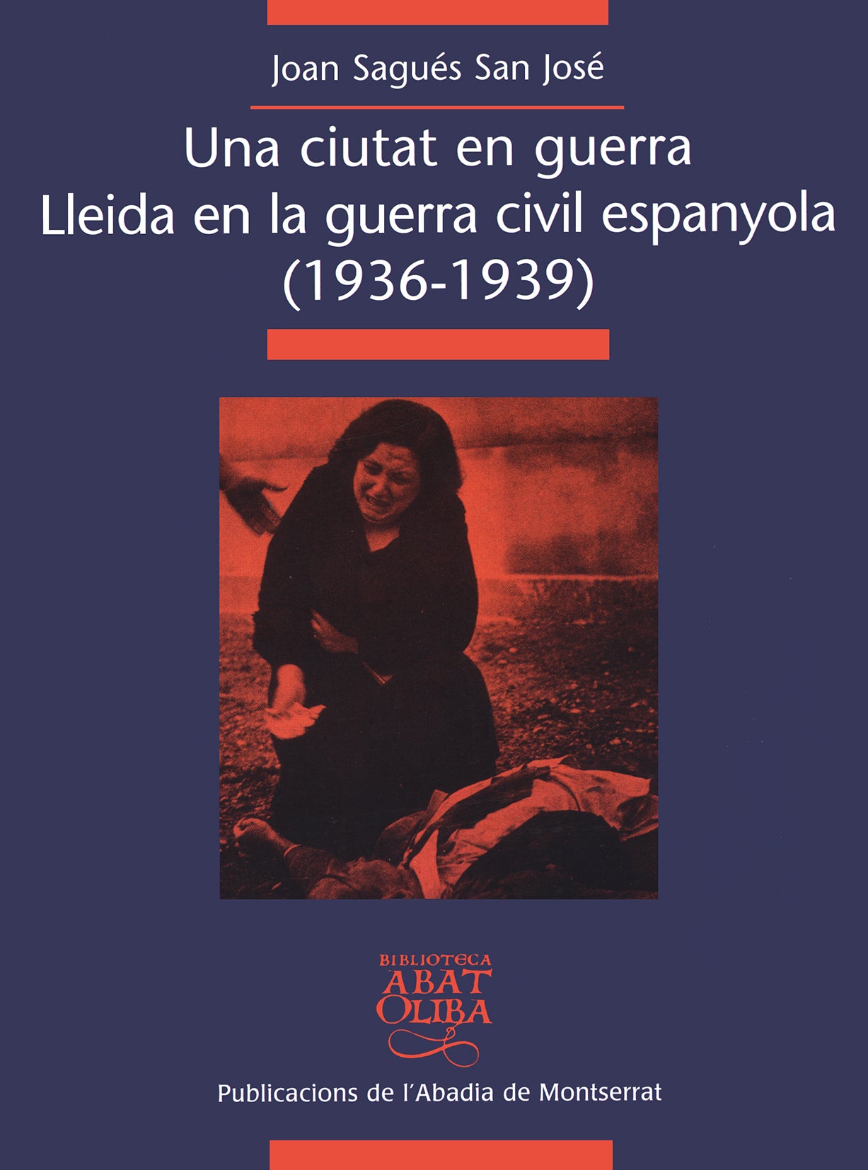 Una ciutat en guerra. Lleida en la guerra civil espanyola (1936-1939), de Sagués San José | portada del libro