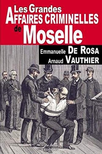 MOSELLE GRANDES AFFAIRES CRIMINELLES, de DE ROSA E | portada del libro
