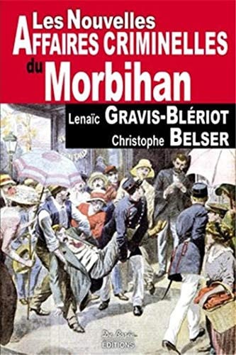 MORBIHAN NOUVELLES AFFAIRES CRIMINELLES, de GRAVIS-BLERIOT | portada del libro