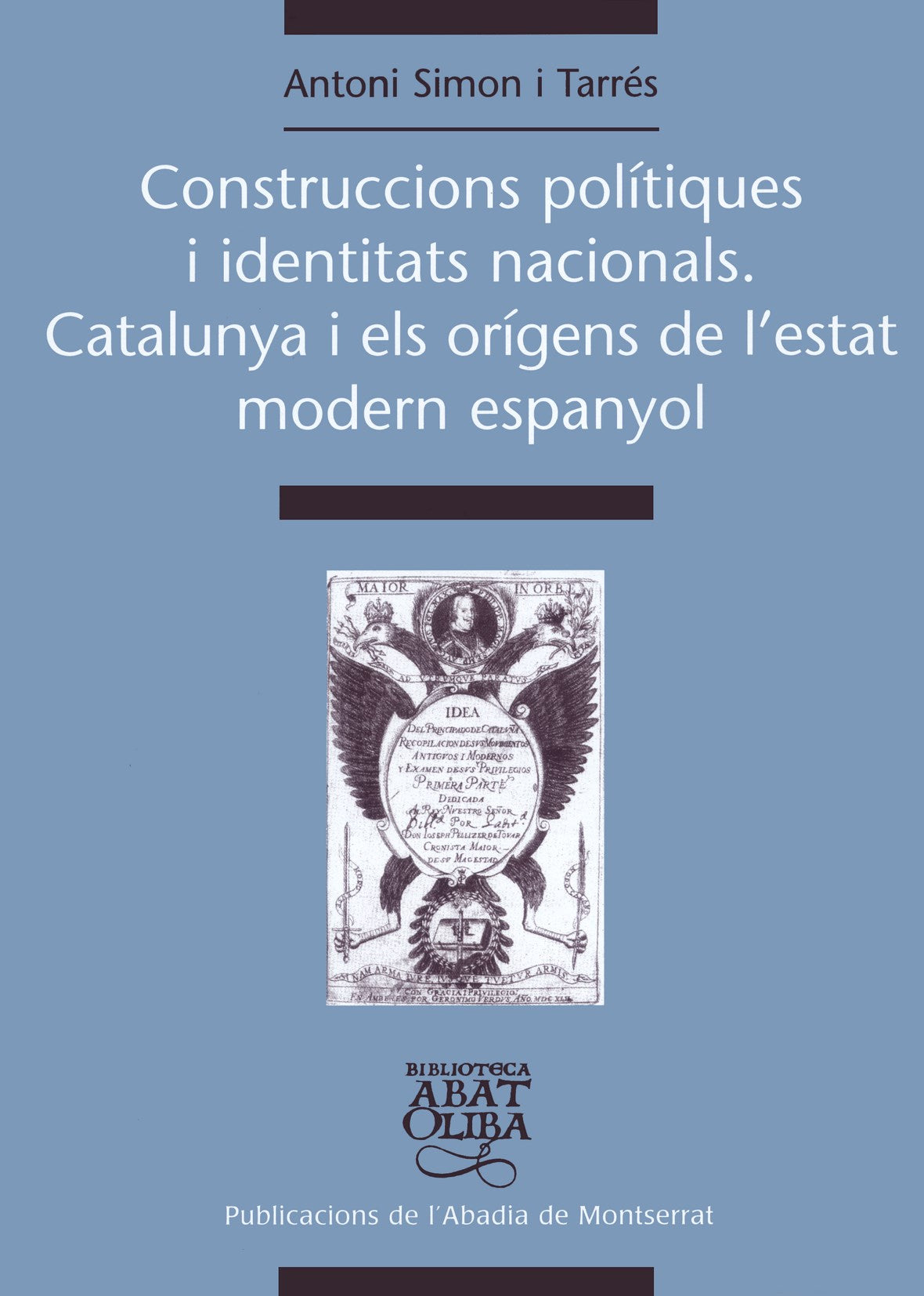 Construccions polítiques i identitats nacionals. Catalunya i els orígens de l'estat modern espanyol, de Simon Tarrés | portad