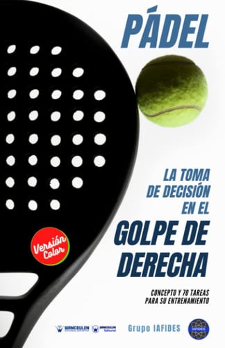 PADEL LA TOMA DE DECISION EN GOLPE DERECHA (EDICION CO, de CRESPO GARCIA | portada del libro