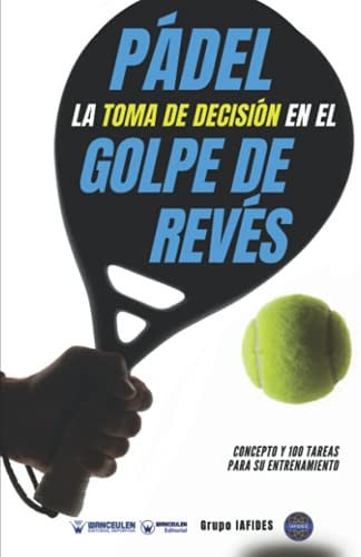 PADEL LA TOMA DE DECISION EN EL GOLPE DE REVES, de CRESPO GARCIA | portada del libro