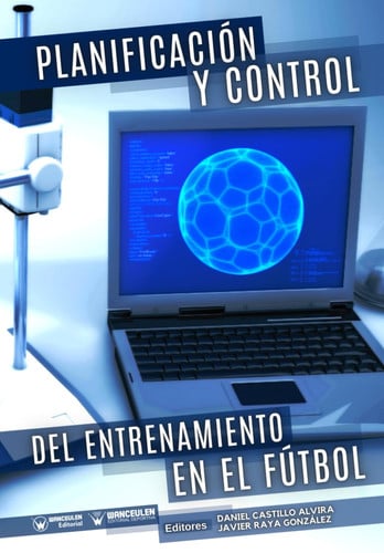 PLANIFICACION Y CONTROL DEL ENTRENAMIENTO EN EL FUTBOL, de DANIEL CASTILLO | portada del libro
