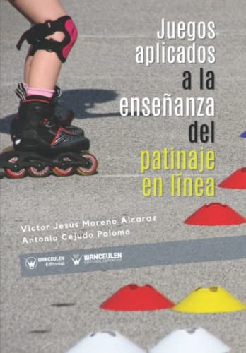 JUEGOS APLICADOS A LA ENSEÑANZA DEL PATINAJE EN LINEA, de MORENO ALCARAZ | portada del libro