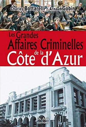COTE D'AZUR GRANDES AFFAIRES CRIMINELLES, de BOTTARELLI C | portada del libro