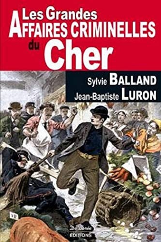 CHER GRANDES AFFAIRES CRIMINELLES LES, de BALLAND S | portada del libro