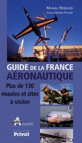 GUIDE DE LA FRANCE AERONAUTIQUE, de Magali Rebeaud | portada del libro