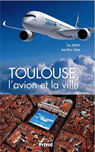 TOULOUSE L'AVION ET LA VILLE, de JALABERT | portada del libro