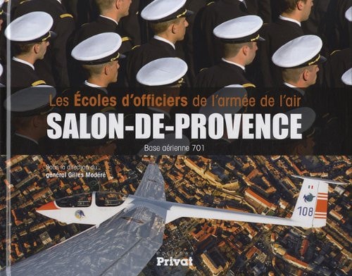 ECOLE DES OFFICIERS DE L'ARMEE DE L'AIR DE SALON DE PROVENCE, de Gilles Modéré | portada del libro