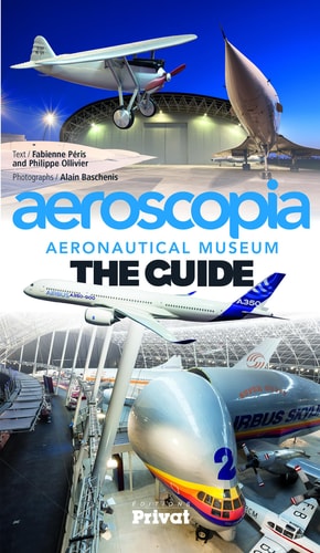 AEROSCOPIA AERONAUTICAL MUSEUM THE GUIDE, de Fabienne Péris | portada del libro