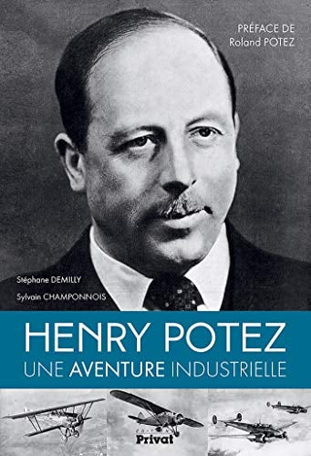 HENRY POTEZ UNE VIE CONSACREE A L'AVIATION, de Stéphane Demilly | portada del libro