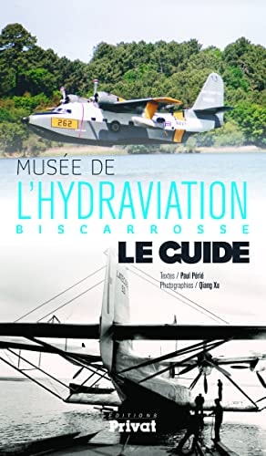 MUSEE DE L'HYDRAVIATION BISCARROSSE LE GUIDE, de Paul Périé | portada del libro