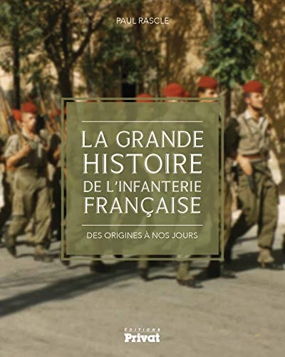 GRANDE HISTOIRE DE L'INFANTERIE FRANCAISE, de Paul Rascle | portada del libro