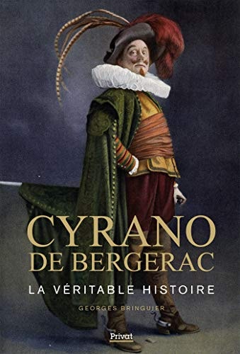 CYRANO DE BERGERAC LA VERITABLE HISTOIRE, de Georges Bringuier | portada del libro