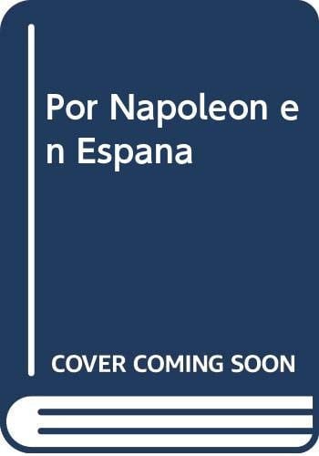 POR NAPOLEON EN ESPAÑA, de GONZALEZ CAIZAN | portada del libro