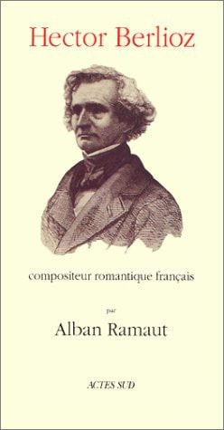 HECTOR BERLIOZ, COMPOSITEUR ROMANTIQUE, de Ramaut | portada del libro