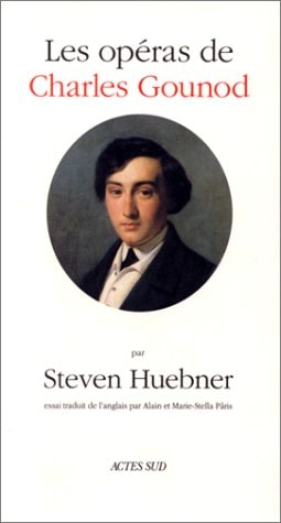 LES OPERAS DE CHARLES GOUNOD, de Steven Huebner | portada del libro