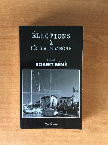 ELECTIONS A RE LA BLANCHE, de BENE R | portada del libro