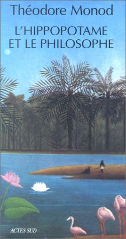 L'HIPPOPOTAME ET LE PHILOSOPHE, de Théodore Monod | portada del libro