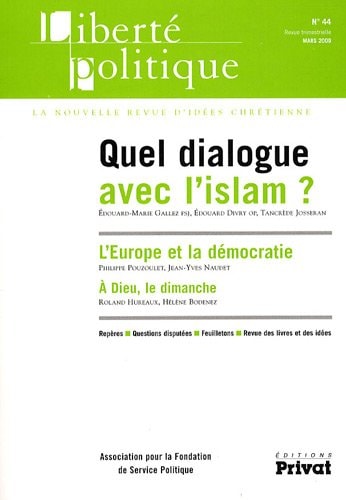 LIBERTE POLITIQUE N44-MARS 2009 QUEL DIALOGUE AVEC L'ISLAM, de Edouard-Marie Gallez | portada del libro
