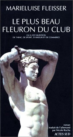 LE PLUS BEAU FLEURON DU CLUB OU IL EST QUESTION DE TABAC, DE, de Marieluise Fleisser | portada del libro