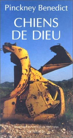 CHIENS DE DIEU, de Pinckney Benedict | portada del libro