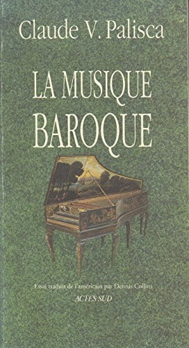 MUSIQUE BAROQUE, de Claude V. Palisca | portada del libro