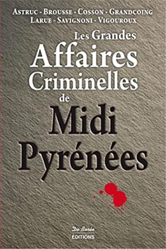 MIDI PYRENEES GRANDES AFFAIRES CRIMINELLES, de COLLECTIF | portada del libro