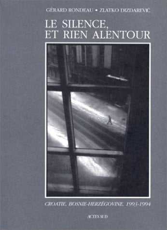 LE SILENCE, ET RIEN ALENTOUR, de Gérard Rondeau | portada del libro