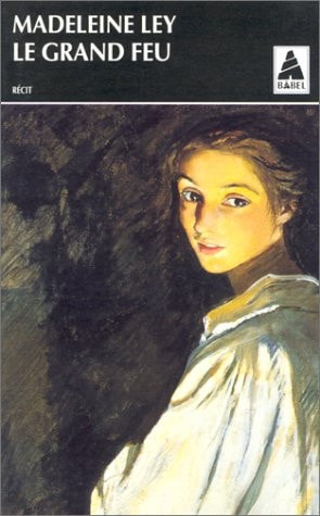 LE GRAND FEU, de Madeleine Ley | portada del libro