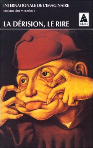 INTERNATIONALE DE L'IMAGINAIRE N 3. LA DERISION, LE RIRE, de Collectif | portada del libro