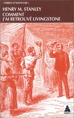 COMMENT J'AI RETROUVE LIVINGSTONE, de Henry Morton Stanley | portada del libro
