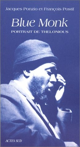 BLUE MONK PORTRAIT DE THELONIOUS, de Jacques Ponzio | portada del libro