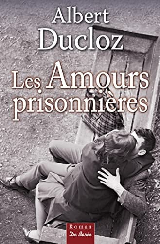 AMOURS PRISONNIERES LES, de DUCLOZ A | portada del libro