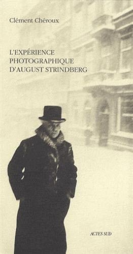 L'EXPERIENCE PHOTOGRAPHIQUE D'AUGUST STRINDBERG, de Chéroux | portada del libro