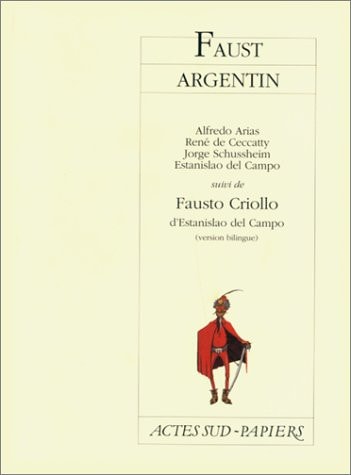 FAUST ARGENTIN SUIVI DE FAUSTO CRIOLLO, de Alfredo Arias | portada del libro
